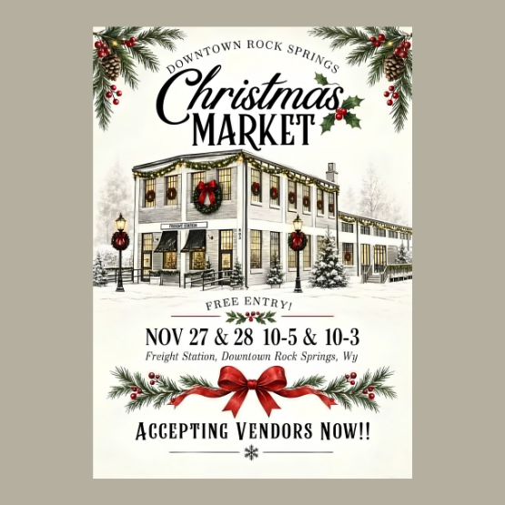 Poster for Downtown Rock Springs Christmas Market at Freight Station, Nov 27-28, with event times, free entry, and a call for vendors, decorated with festive holiday graphics.
