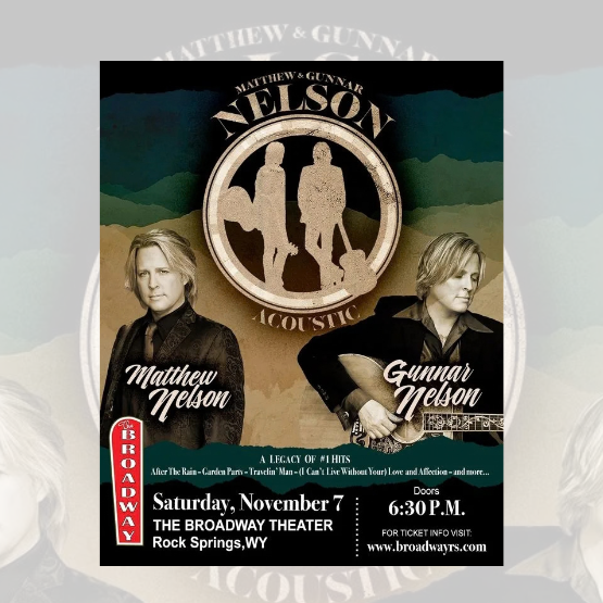 Concert poster for Matthew & Gunnar Nelson Acoustic, featuring images of both musicians with guitars, event details, and a list of hit songs. Event is at The Broadway Theater, Rock Springs, WY.