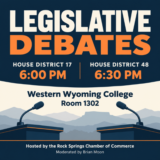 Event flyer for Legislative Debates at Western Wyoming College, Room 1302. House District 17 at 6:00 PM and House District 48 at 6:30 PM. Hosted by the Rock Springs Chamber of Commerce.